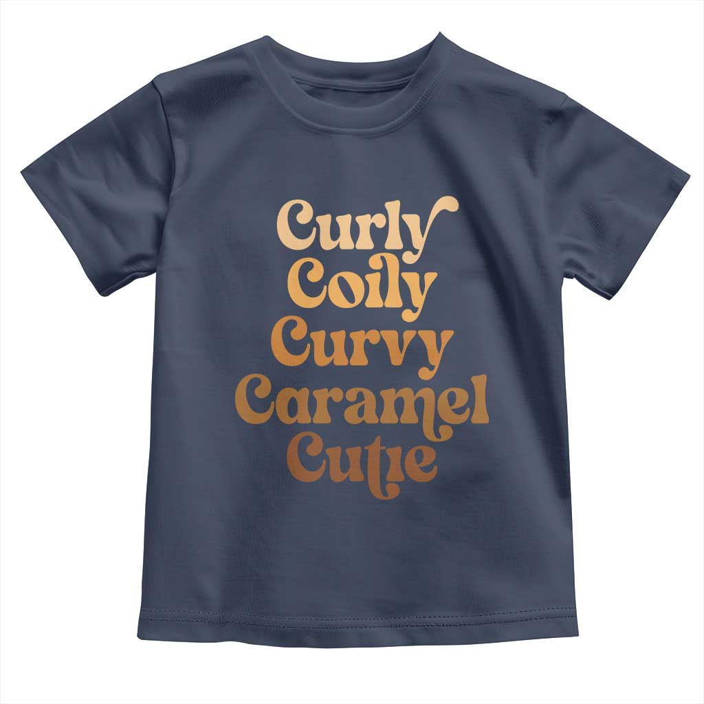 Afro Black Hair Melanin Toddler T Shirt Curly Coily Curvy Caramel Cutie