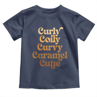 Afro Black Hair Melanin Toddler T Shirt Curly Coily Curvy Caramel Cutie
