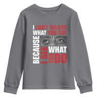 James Baldwin Inspirational Quotes Youth Sweatshirt I Can't Believe What You Say Because I See What You Do Black History Month