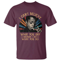 James Baldwin Inspirational Quotes T Shirt I Can't Believe What You Say Because I See What You Do Retro Stripes