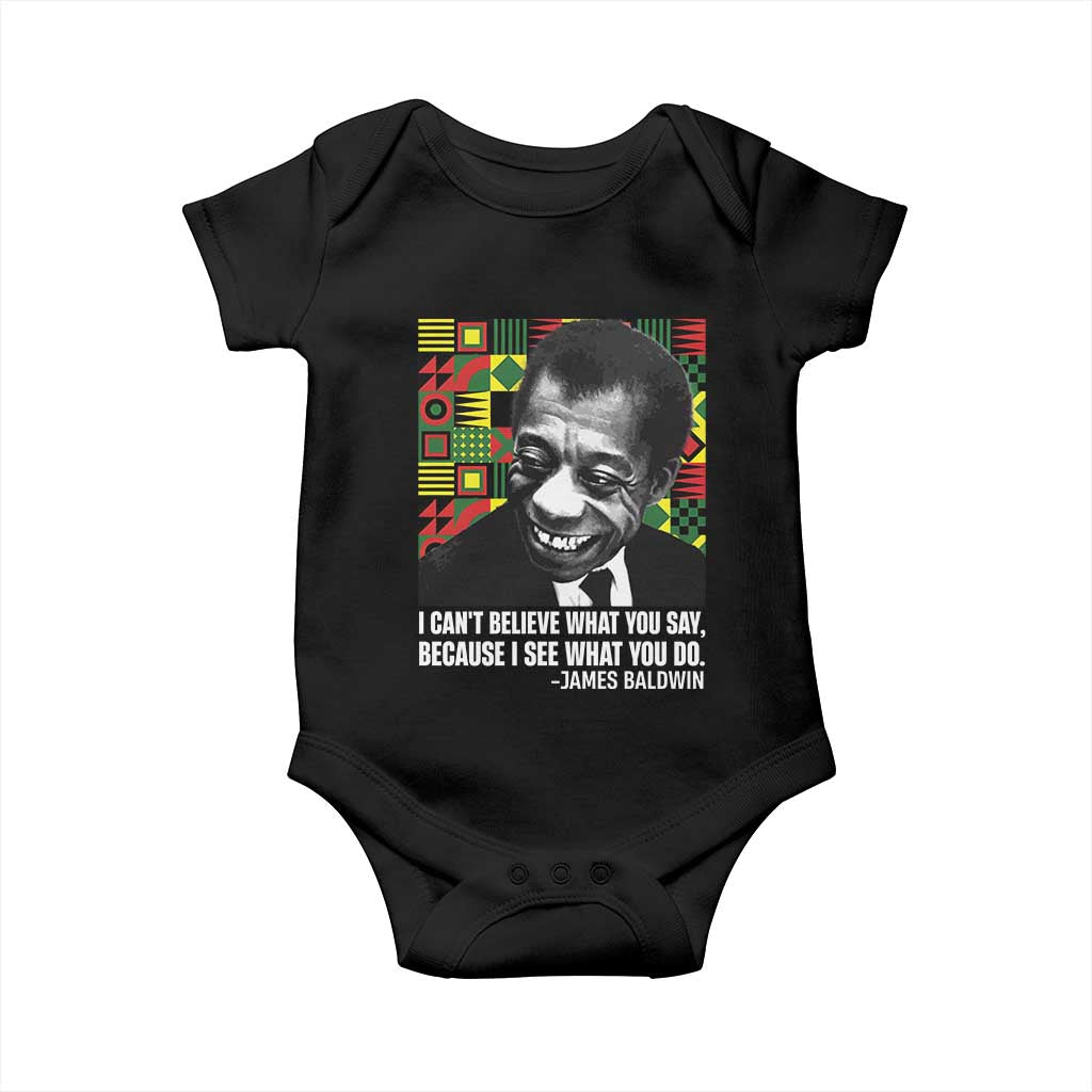 James Baldwin Inspirational Quotes Baby Onesie I Can't Believe What You Say Because I See What You Do Black History