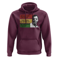 James Baldwin Inspirational Quotes Hoodie Not Everything That Is Faced Can Be Changed But Nothing Can Be Changed Until It Is Faced