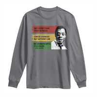 James Baldwin Inspirational Quotes Long Sleeve Shirt Not Everything That Is Faced Can Be Changed But Nothing Can Be Changed Until It Is Faced