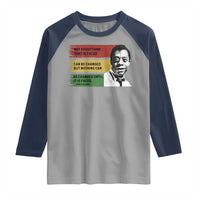 James Baldwin Inspirational Quotes Raglan Shirt Not Everything That Is Faced Can Be Changed But Nothing Can Be Changed Until It Is Faced