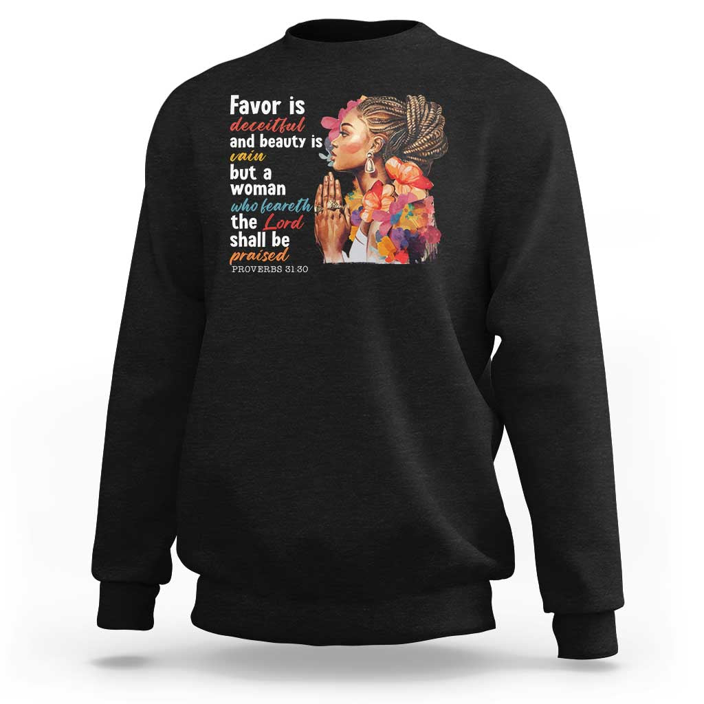 Christian African American Sweatshirt Favor Is Deceitful And Beauty Is Vain