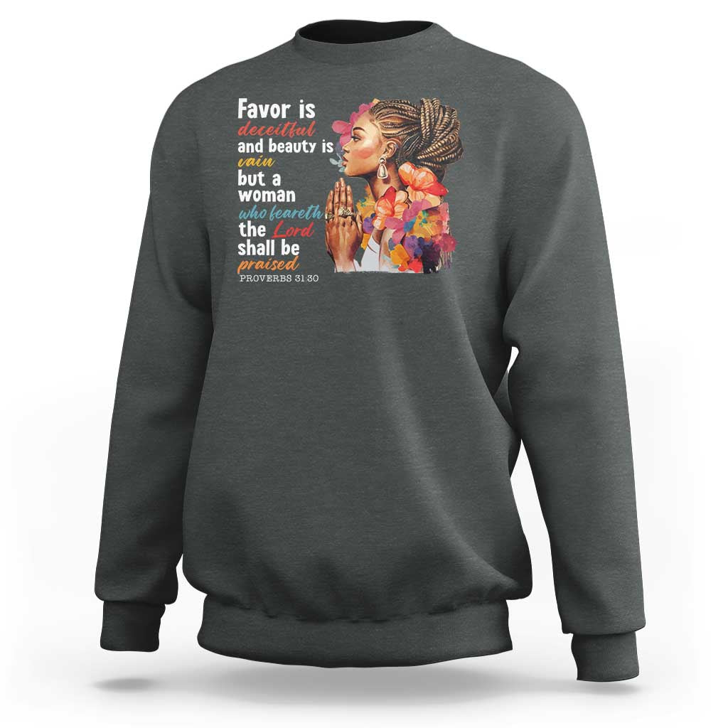 Christian African American Sweatshirt Favor Is Deceitful And Beauty Is Vain