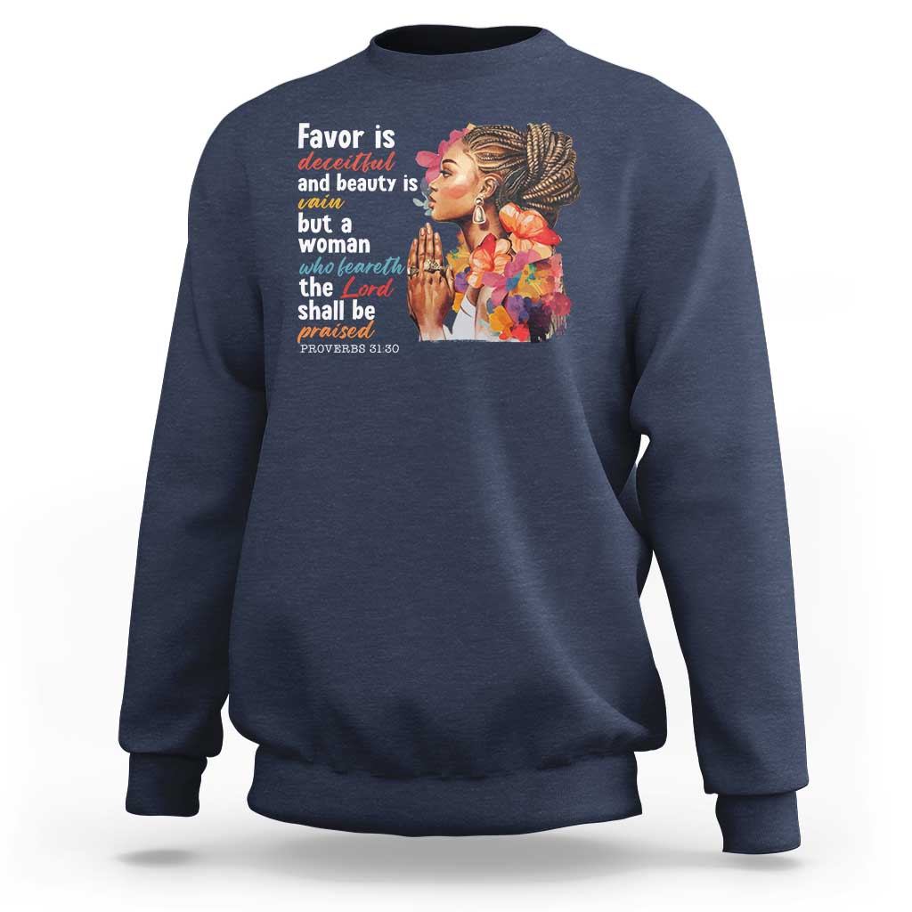 Christian African American Sweatshirt Favor Is Deceitful And Beauty Is Vain