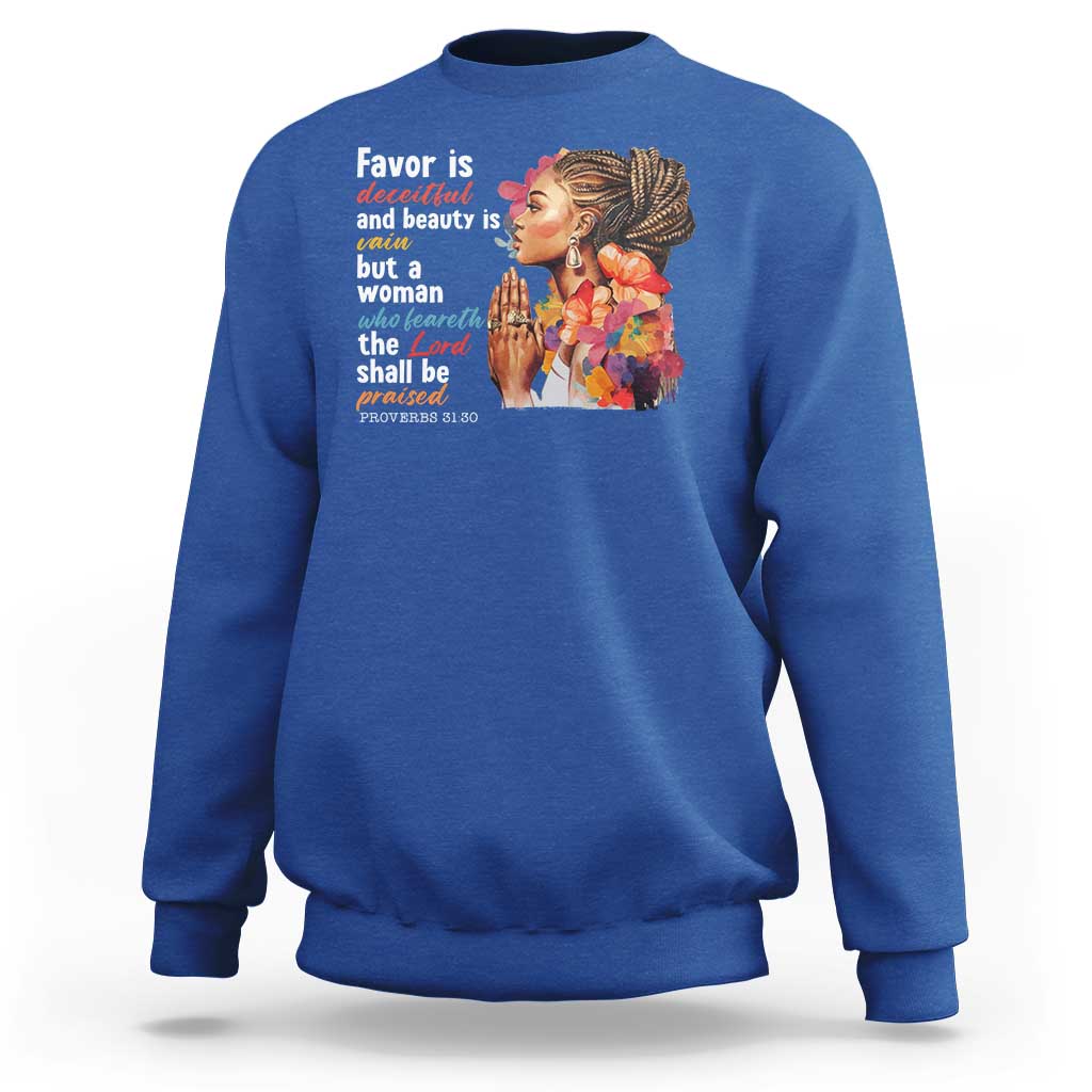 Christian African American Sweatshirt Favor Is Deceitful And Beauty Is Vain
