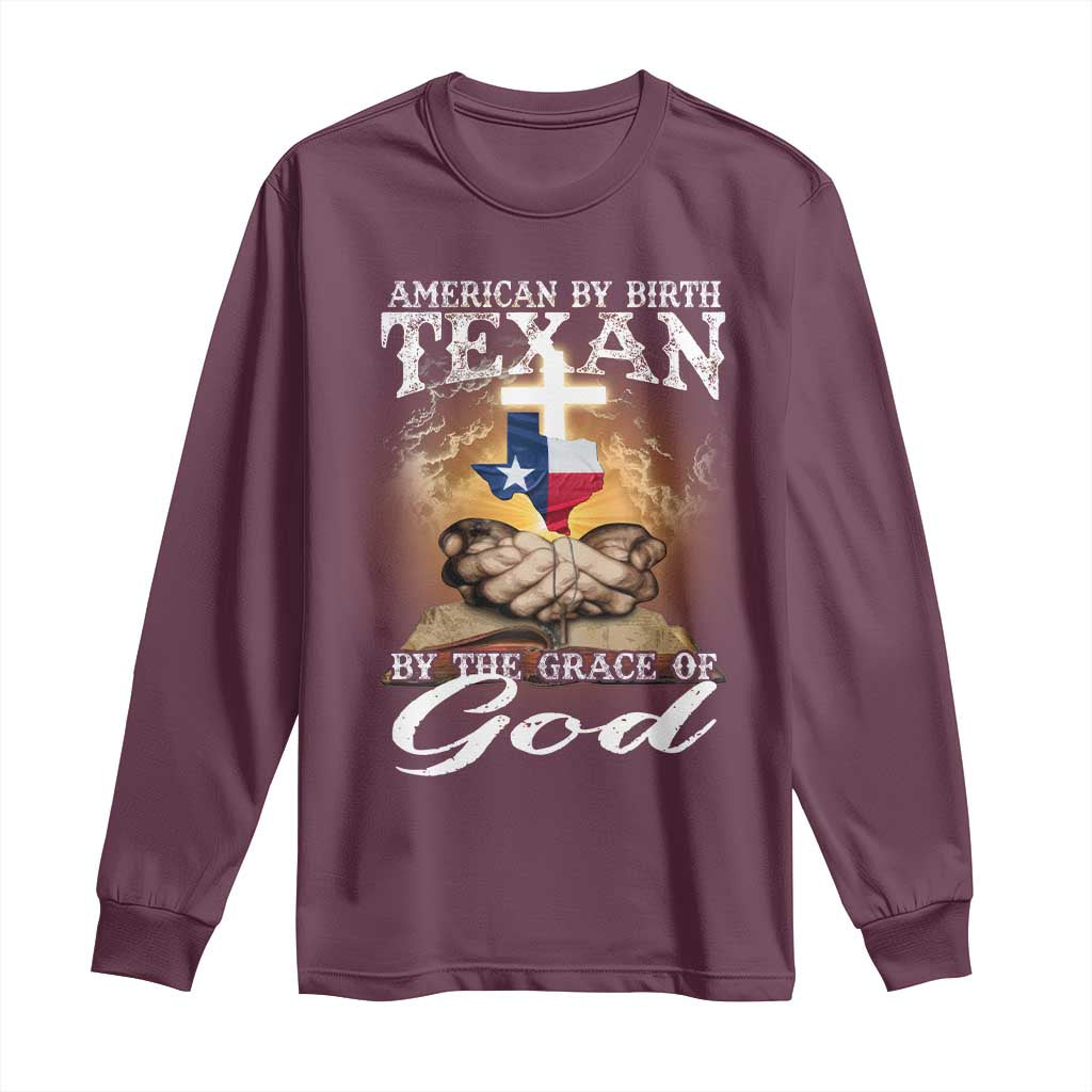 American Texan Jesus Long Sleeve Shirt American By Birth Texan By The Grace Of God