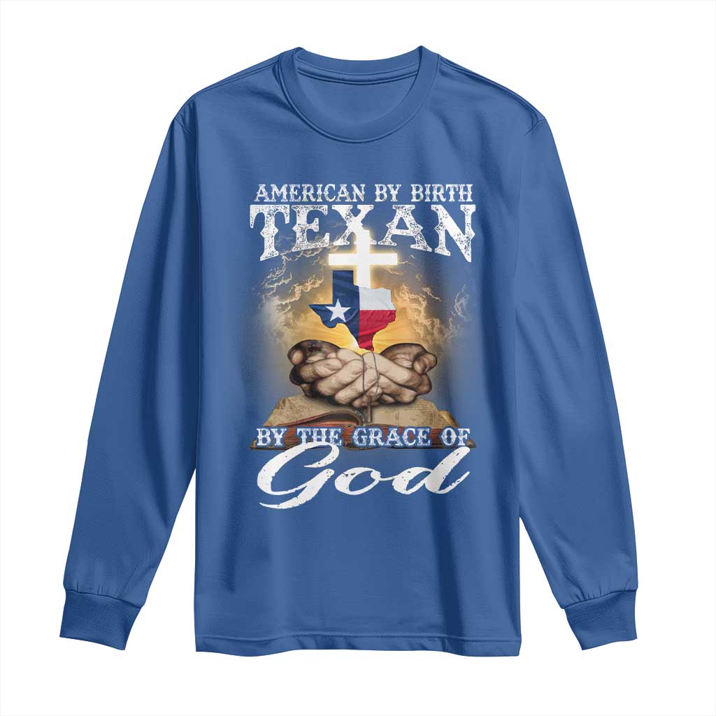 American Texan Jesus Long Sleeve Shirt American By Birth Texan By The Grace Of God