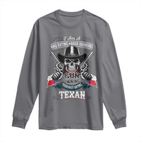 Funny American Texan Long Sleeve Shirt I Am A BBQ Eating Beer Drinking Gun Owning Texan