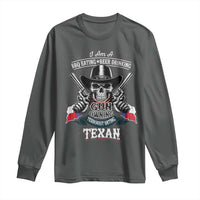 Funny American Texan Long Sleeve Shirt I Am A BBQ Eating Beer Drinking Gun Owning Texan