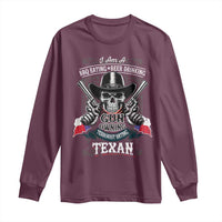 Funny American Texan Long Sleeve Shirt I Am A BBQ Eating Beer Drinking Gun Owning Texan
