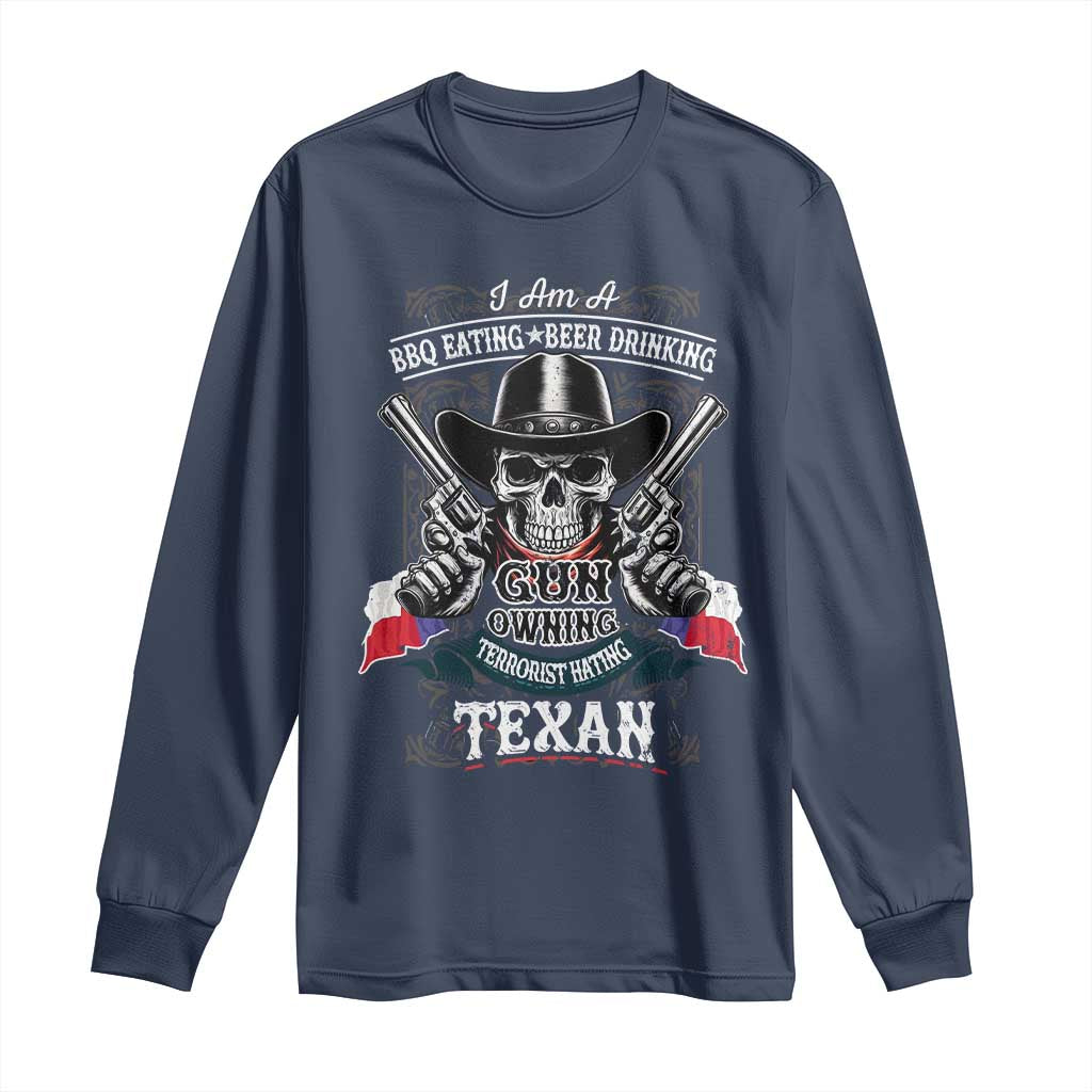 Funny American Texan Long Sleeve Shirt I Am A BBQ Eating Beer Drinking Gun Owning Texan