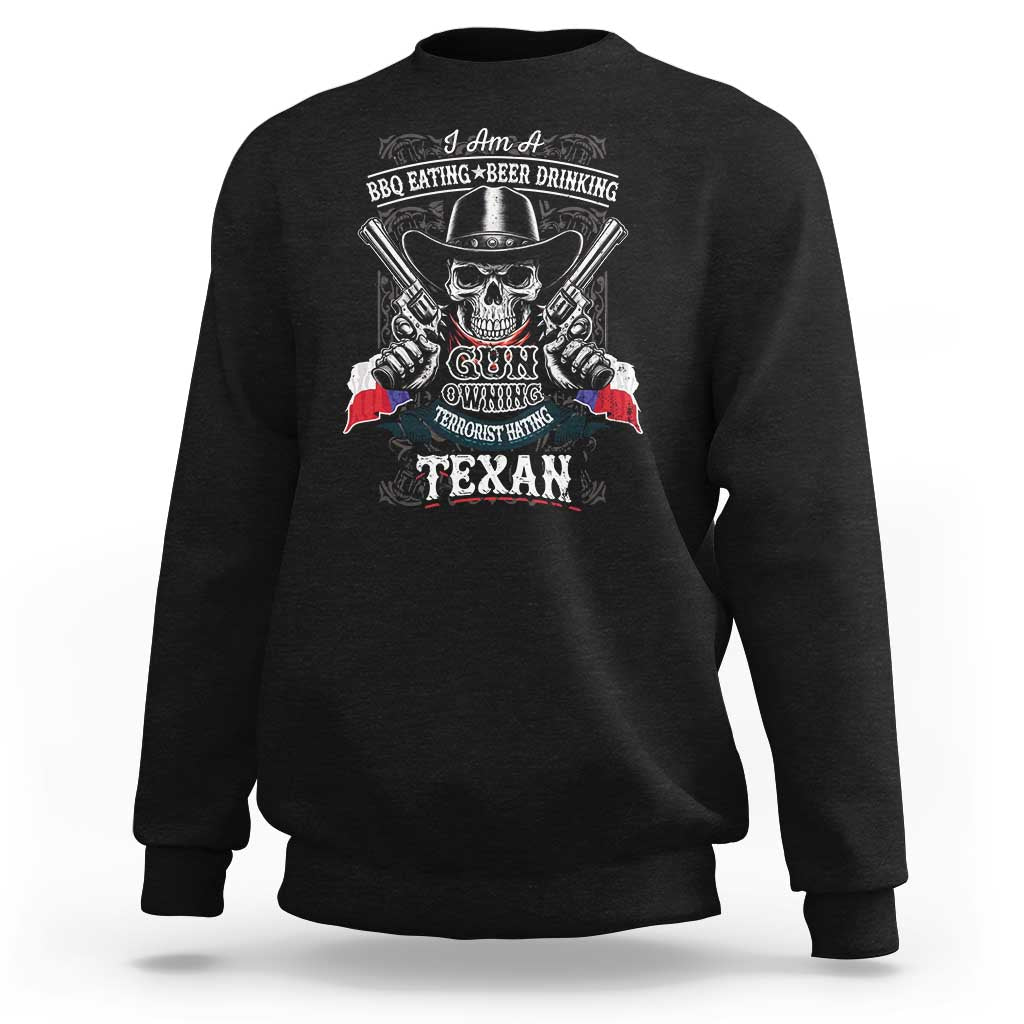 Funny American Texan Sweatshirt I Am A BBQ Eating Beer Drinking Gun Owning Texan