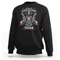 Funny American Texan Sweatshirt I Am A BBQ Eating Beer Drinking Gun Owning Texan