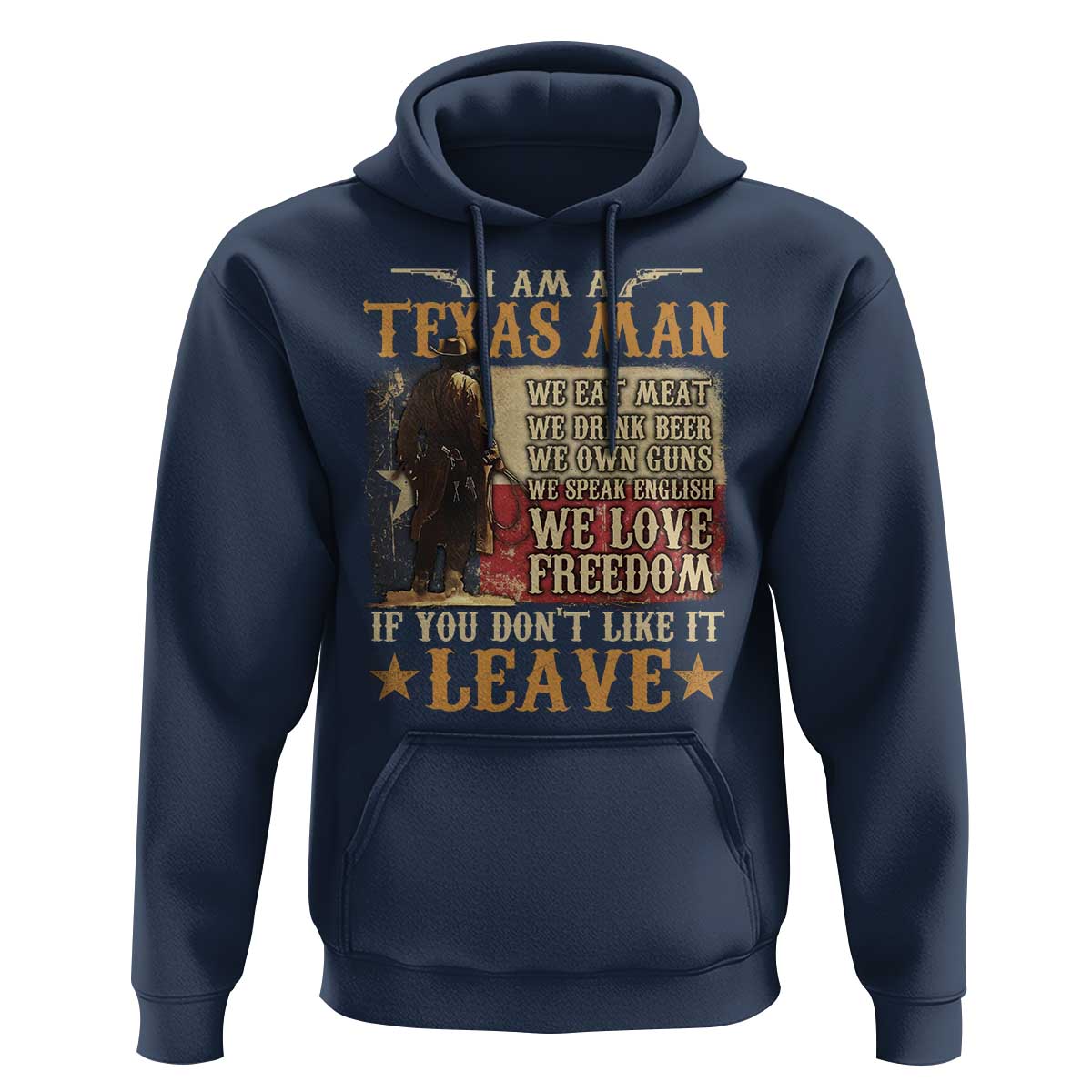 American Texan Hoodie I Am A Texas Man If You Don't Like It Leave Cowboy