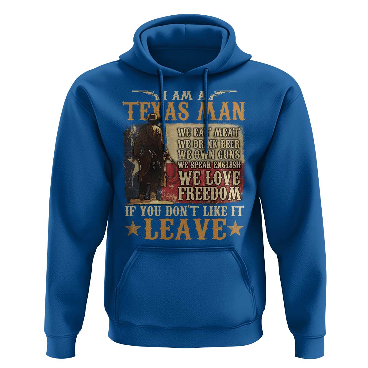 American Texan Hoodie I Am A Texas Man If You Don't Like It Leave Cowboy