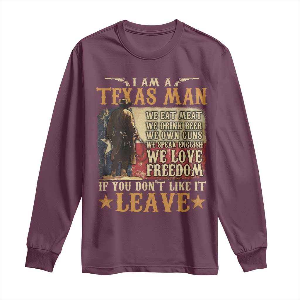 American Texan Long Sleeve Shirt I Am A Texas Man If You Don't Like It Leave Cowboy