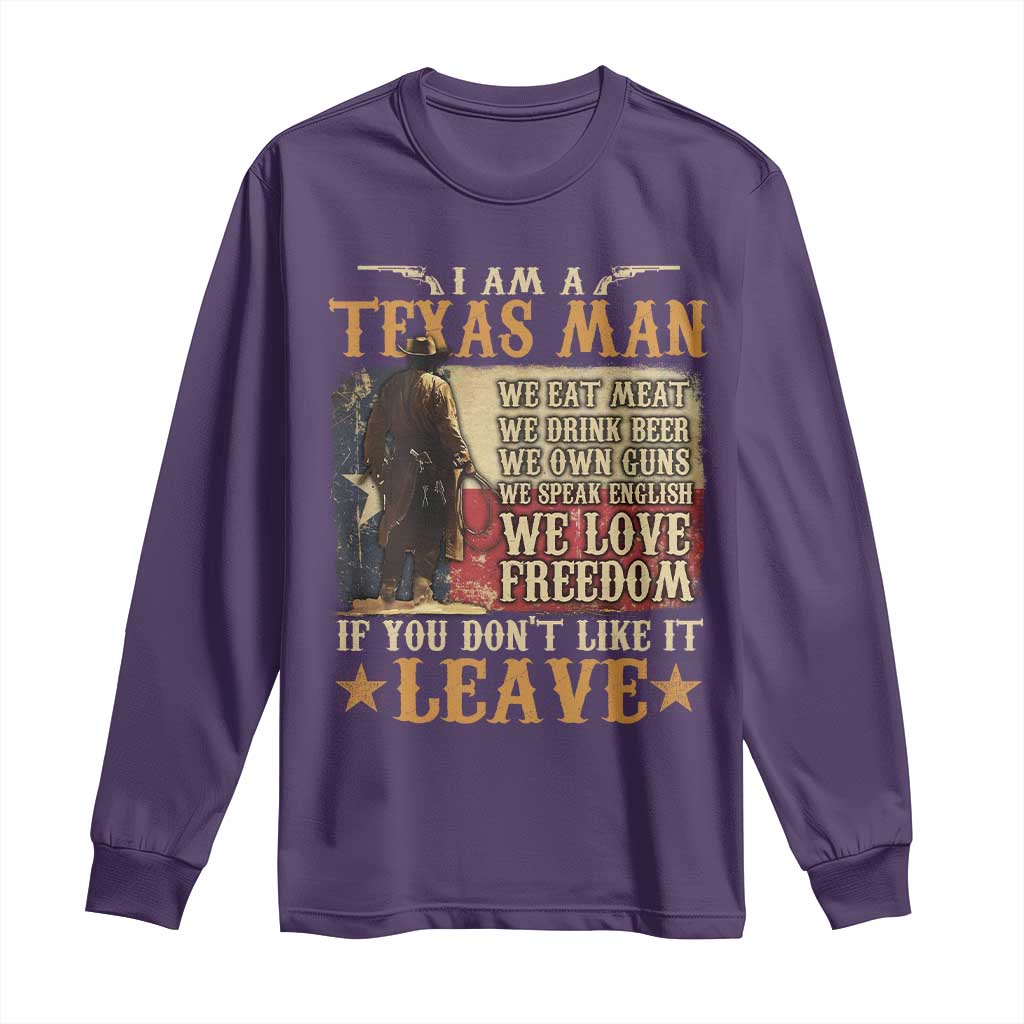 American Texan Long Sleeve Shirt I Am A Texas Man If You Don't Like It Leave Cowboy