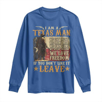 American Texan Long Sleeve Shirt I Am A Texas Man If You Don't Like It Leave Cowboy