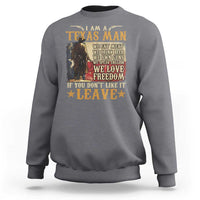 American Texan Sweatshirt I Am A Texas Man If You Don't Like It Leave Cowboy