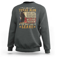 American Texan Sweatshirt I Am A Texas Man If You Don't Like It Leave Cowboy
