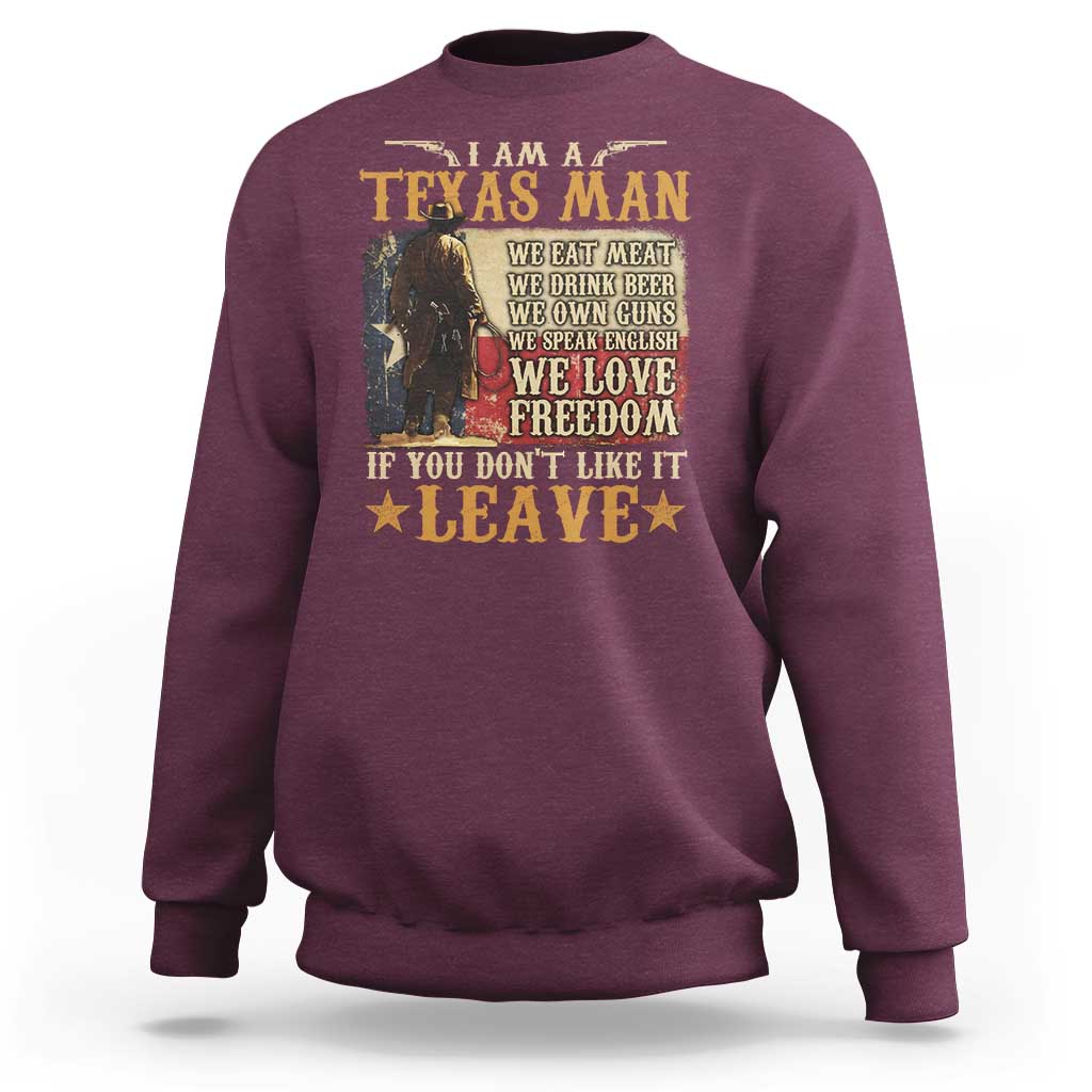American Texan Sweatshirt I Am A Texas Man If You Don't Like It Leave Cowboy