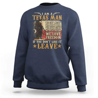 American Texan Sweatshirt I Am A Texas Man If You Don't Like It Leave Cowboy