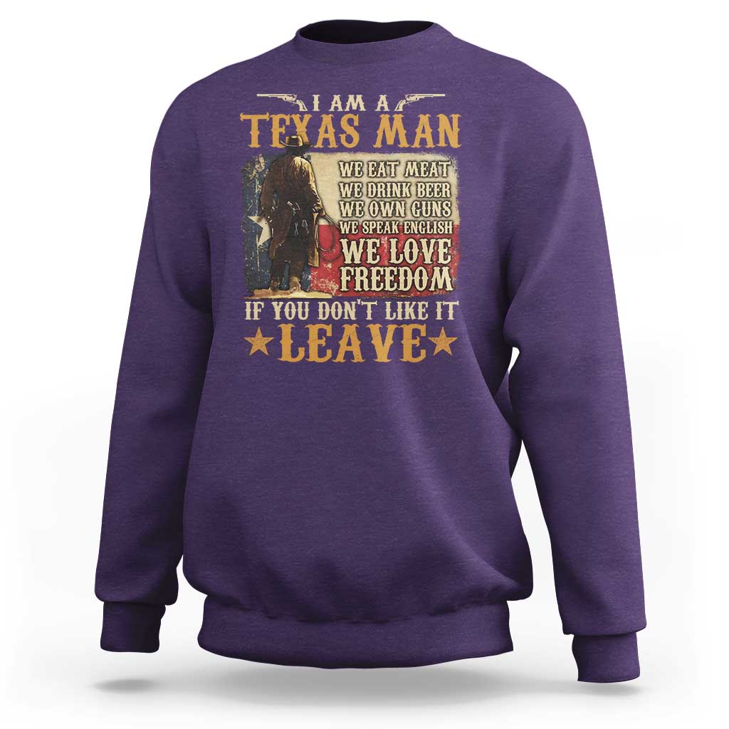 American Texan Sweatshirt I Am A Texas Man If You Don't Like It Leave Cowboy