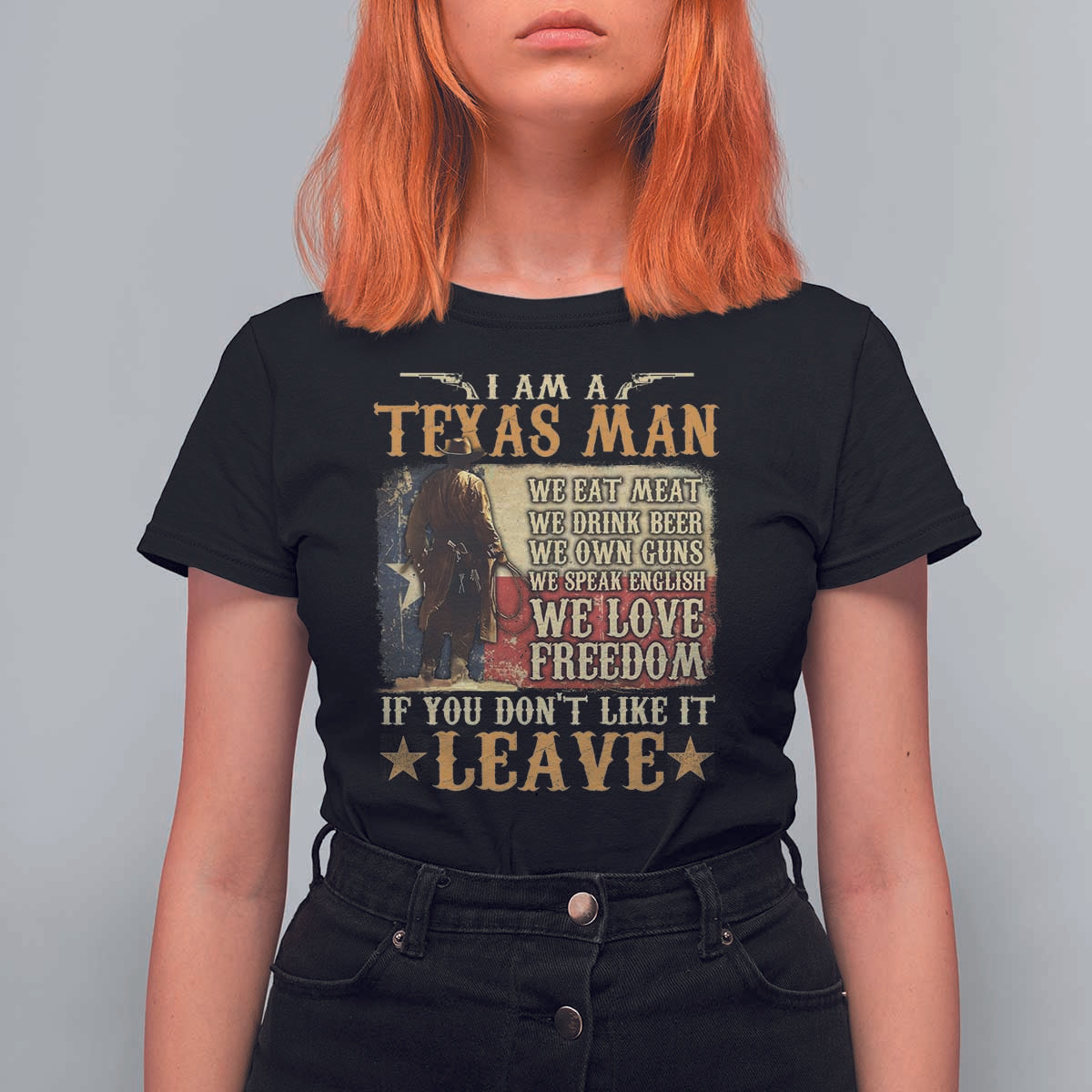 American Texan T Shirt For Women I Am A Texas Man If You Don't Like It Leave Cowboy