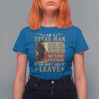 American Texan T Shirt For Women I Am A Texas Man If You Don't Like It Leave Cowboy