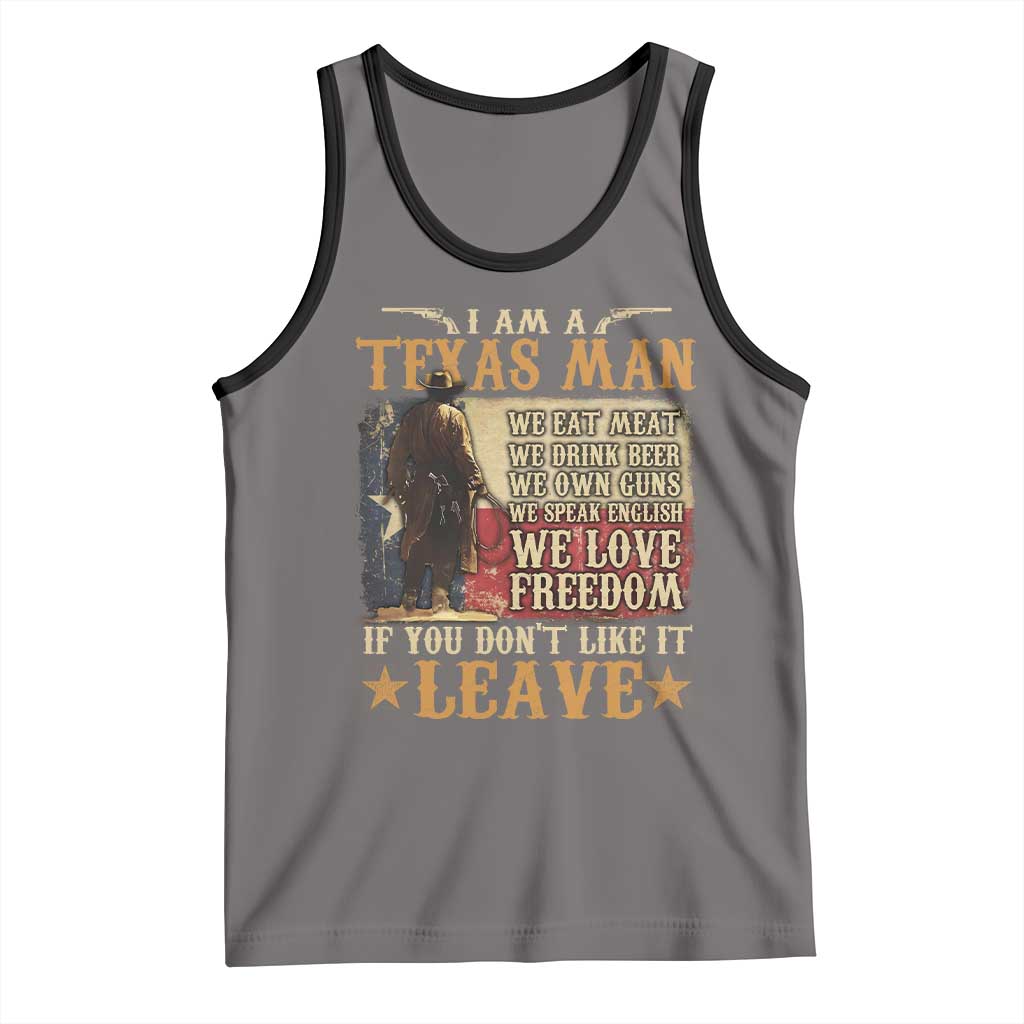 American Texan Tank Top I Am A Texas Man If You Don't Like It Leave Cowboy