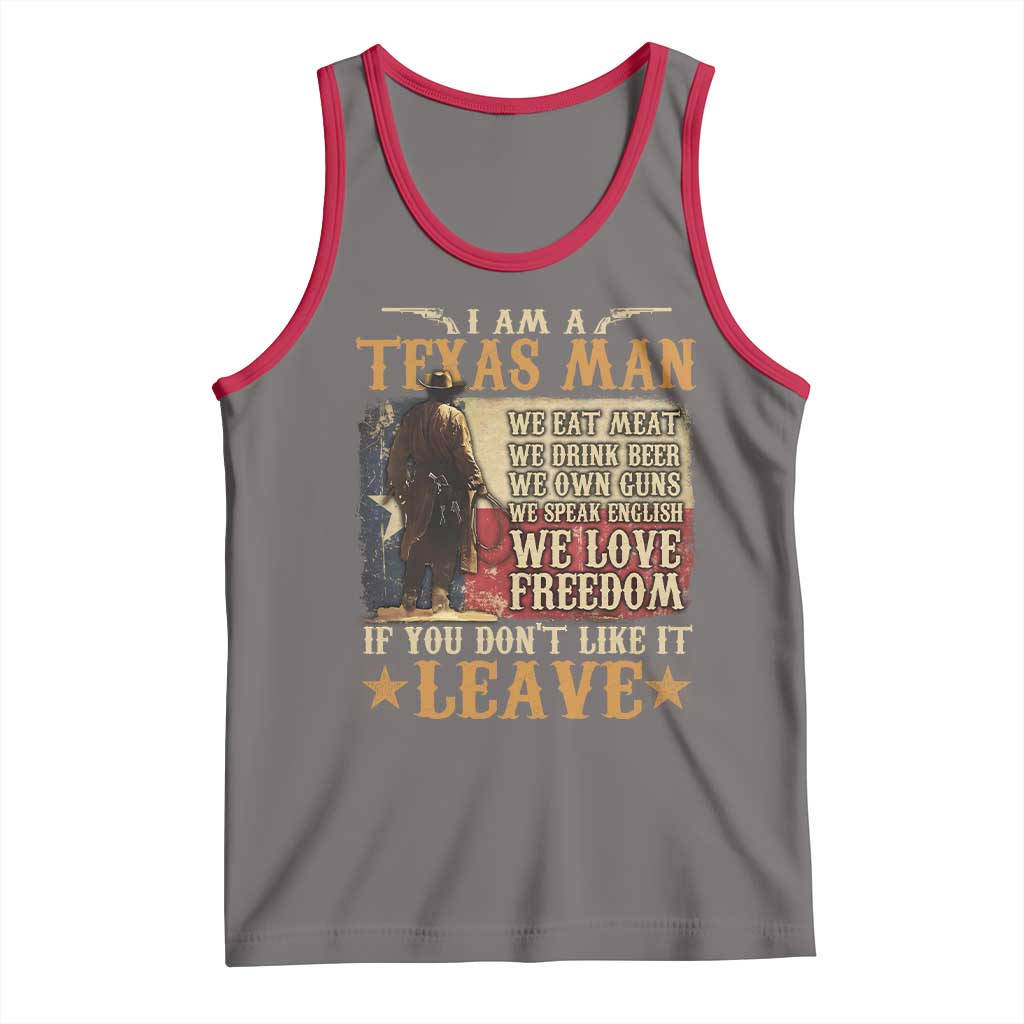 American Texan Tank Top I Am A Texas Man If You Don't Like It Leave Cowboy