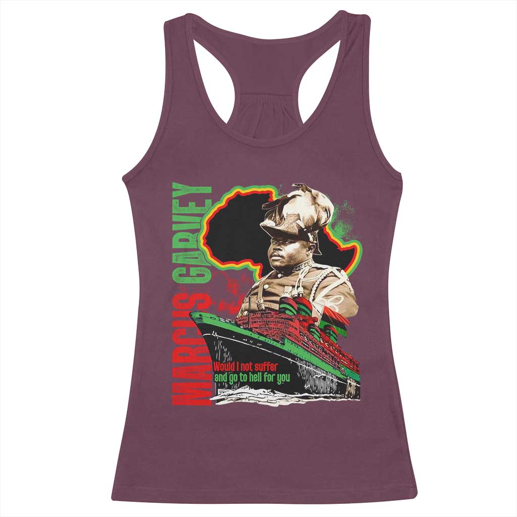 Marcus Garvey Racerback Tank Top Would I Not Suffer And Go To Hell For You Black History Month