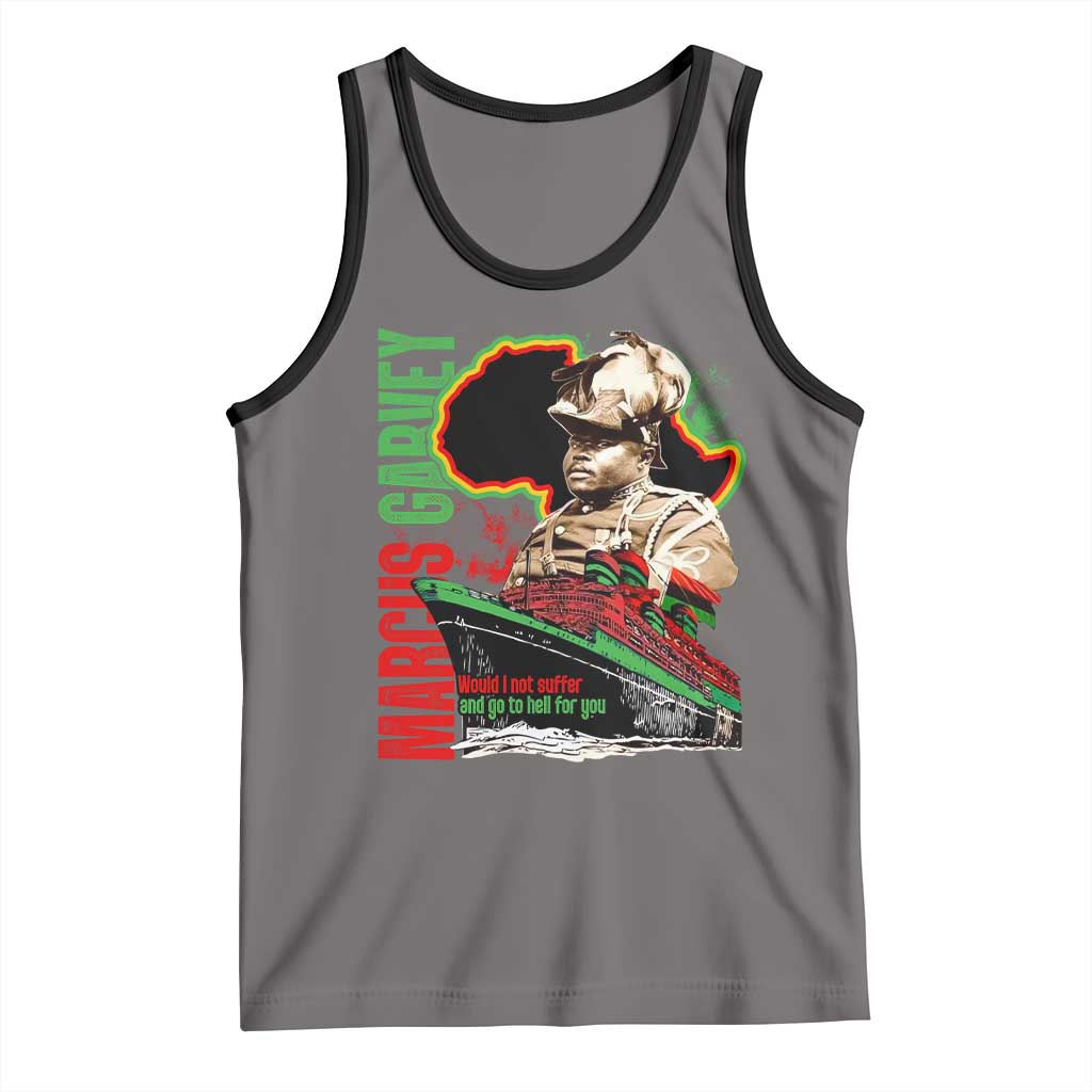 Marcus Garvey Tank Top Would I Not Suffer And Go To Hell For You Black History Month