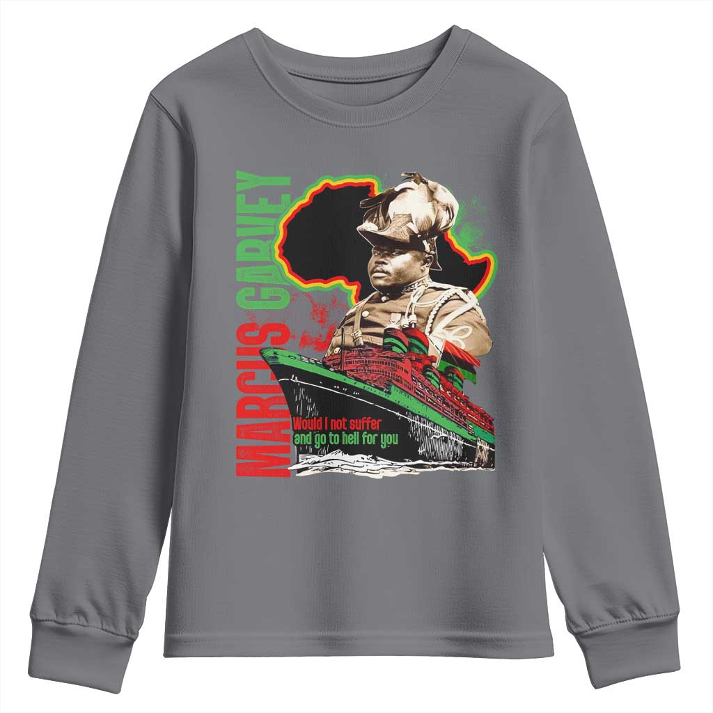 Marcus Garvey Youth Sweatshirt Would I Not Suffer And Go To Hell For You Black History Month