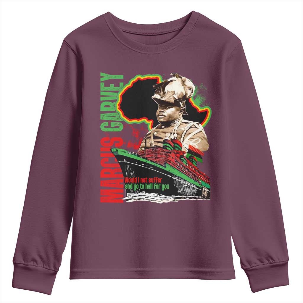 Marcus Garvey Youth Sweatshirt Would I Not Suffer And Go To Hell For You Black History Month