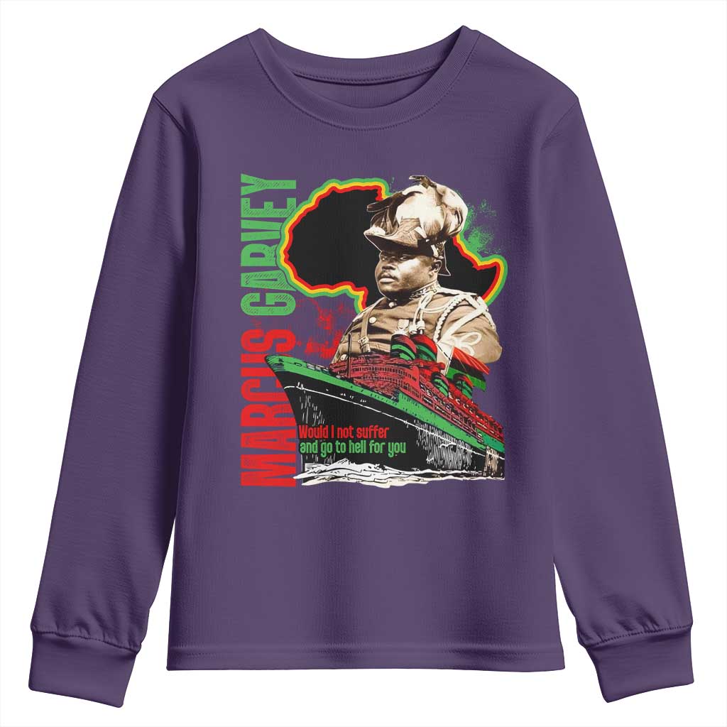 Marcus Garvey Youth Sweatshirt Would I Not Suffer And Go To Hell For You Black History Month