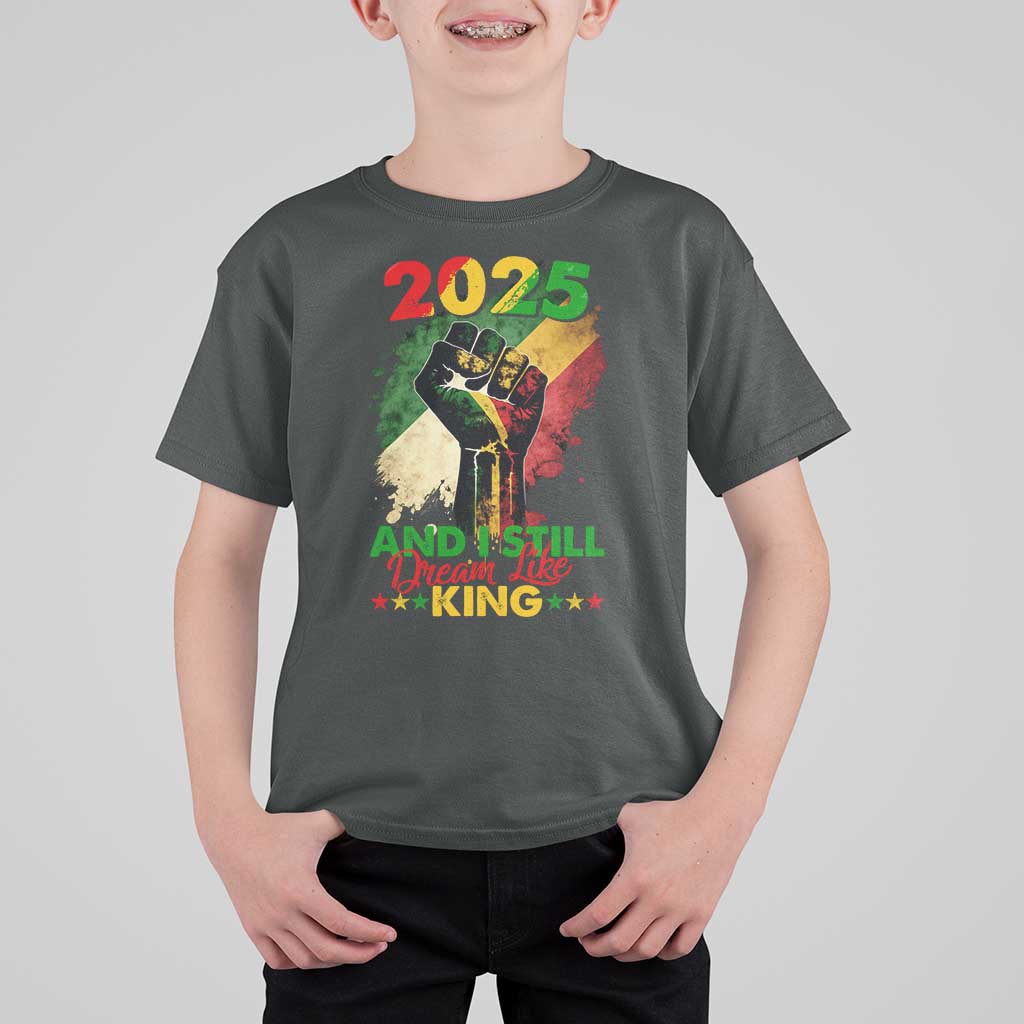 2025 And I Still Dream Like King T Shirt For Kid Martin Luther King Day Black History Month