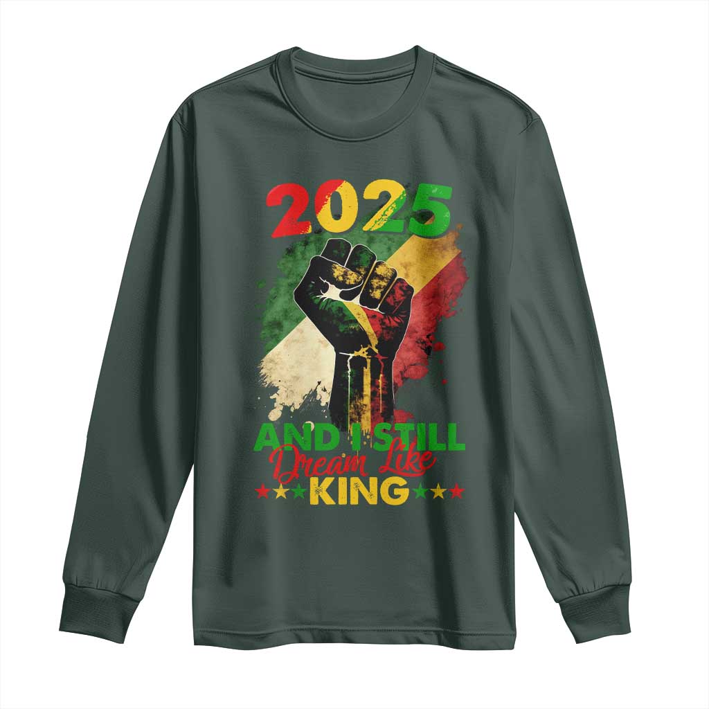 2025 And I Still Dream Like King Long Sleeve Shirt Martin Luther King Day Black History Month