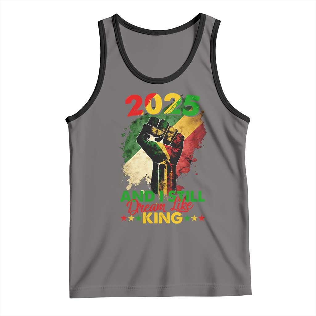 2025 And I Still Dream Like King Tank Top Martin Luther King Day Black History Month