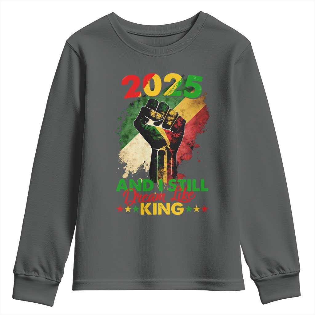 2025 And I Still Dream Like King Youth Sweatshirt Martin Luther King Day Black History Month