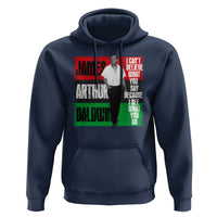 James Arthur Baldwin Quote Hoodie I Can't Believe What You Say Because I See What You Do