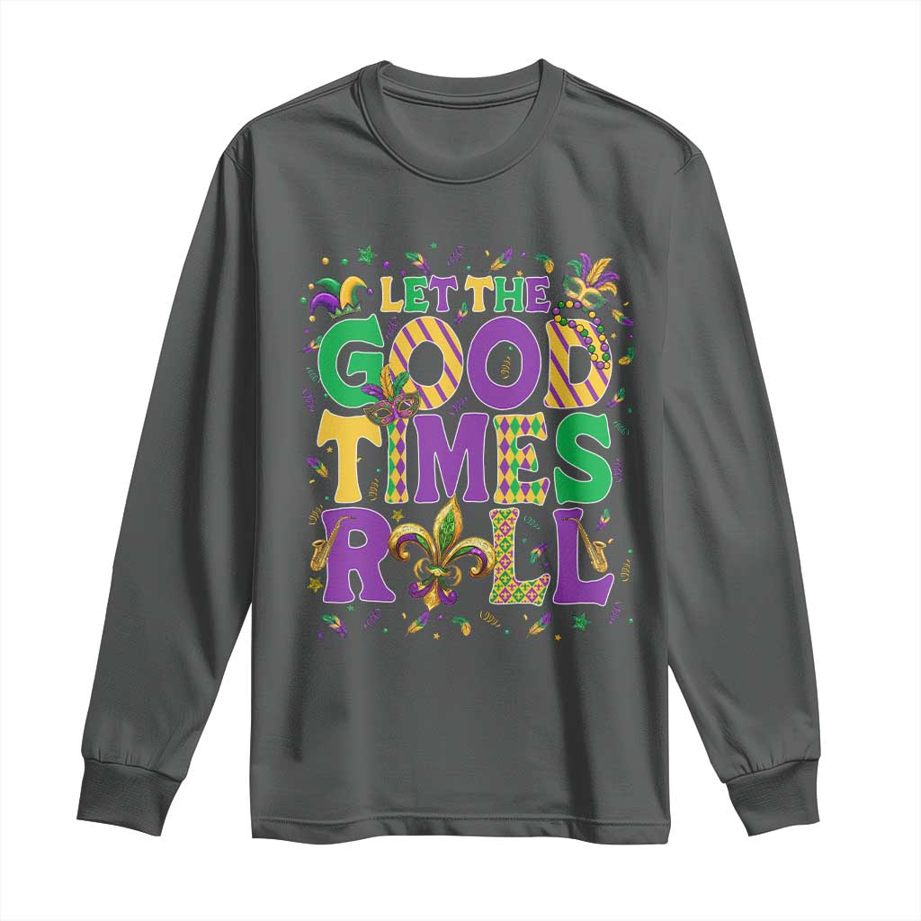Mardi Gras Let The Good Times Roll Long Sleeve Shirt Funny Carnival