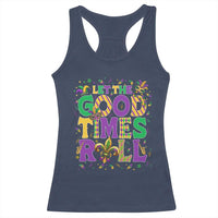 Mardi Gras Let The Good Times Roll Racerback Tank Top Funny Carnival