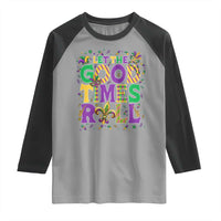 Mardi Gras Let The Good Times Roll Raglan Shirt Funny Carnival