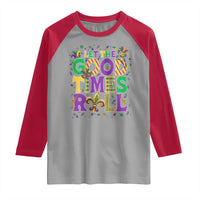 Mardi Gras Let The Good Times Roll Raglan Shirt Funny Carnival
