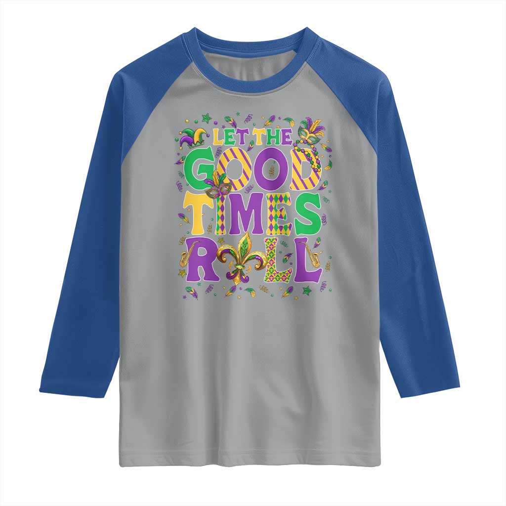 Mardi Gras Let The Good Times Roll Raglan Shirt Funny Carnival