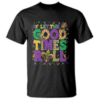 Mardi Gras Let The Good Times Roll T Shirt Funny Carnival